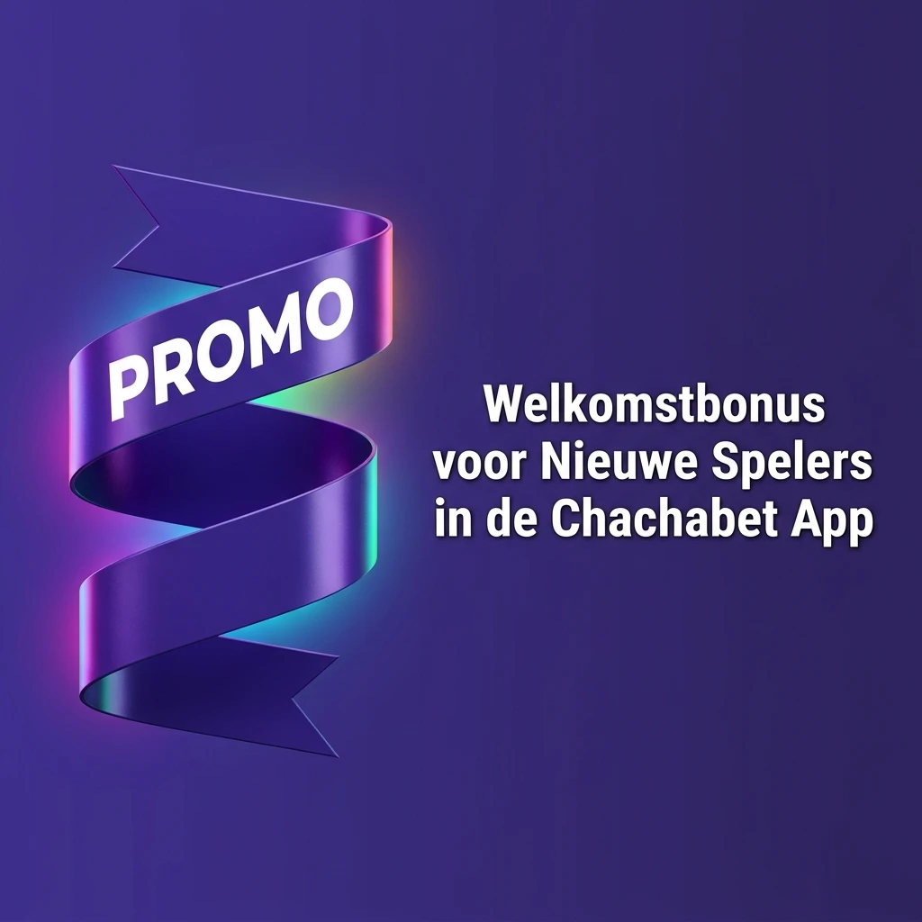 Chachabet app welkomstbonus: 100% sportbonus tot €500 of casinobonus tot €10.000 plus 800 gratis spins